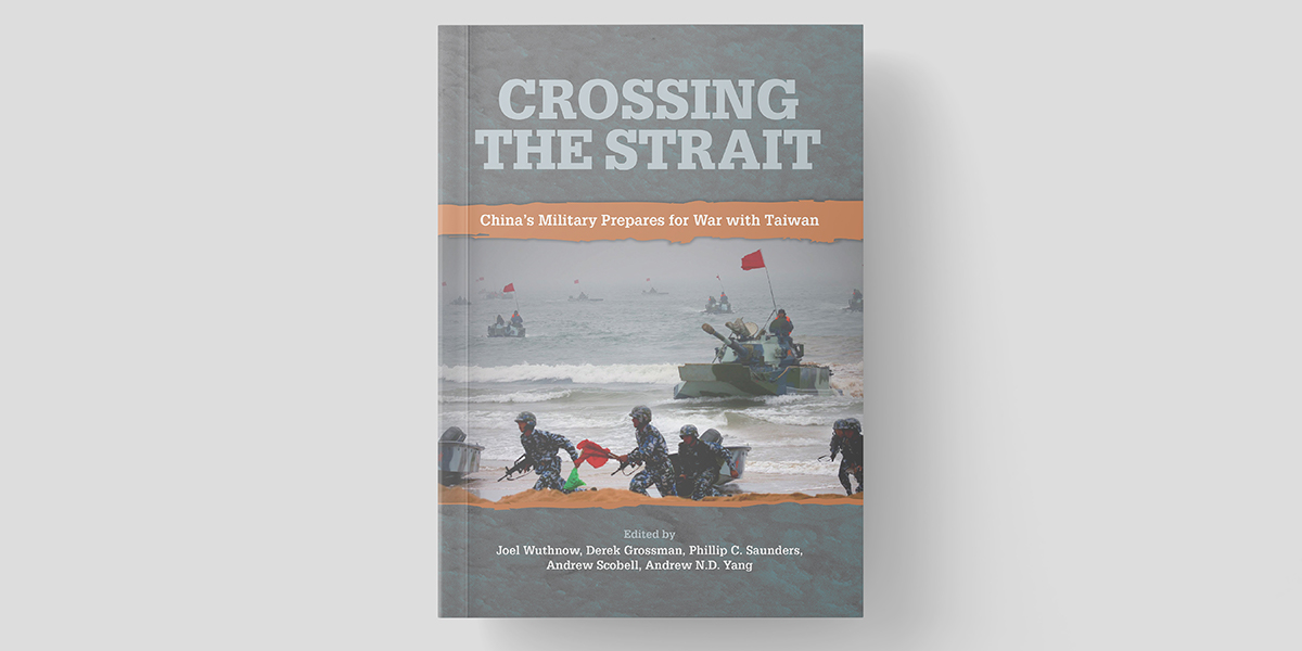 Crossing the Strait: China&rsquo;s Military Prepares for War with Taiwan