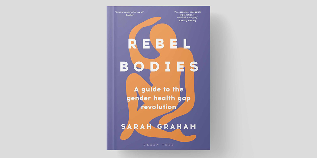 Rebel Bodies: A Guide to The Gender Health Gap Revolution