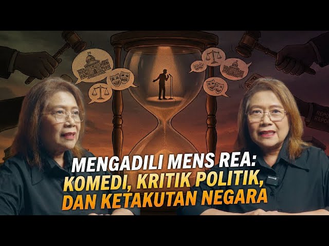 <p>Mengadili Mens Rea: Komedi, Kritik Politik, dan Ketakutan Negara</p>